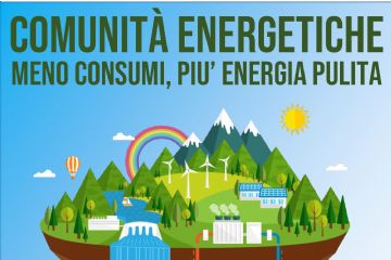 COMUNITA&#39; ENERGETICHE MENO CONSUMI, PIU&#39; ENERGIA PULITA